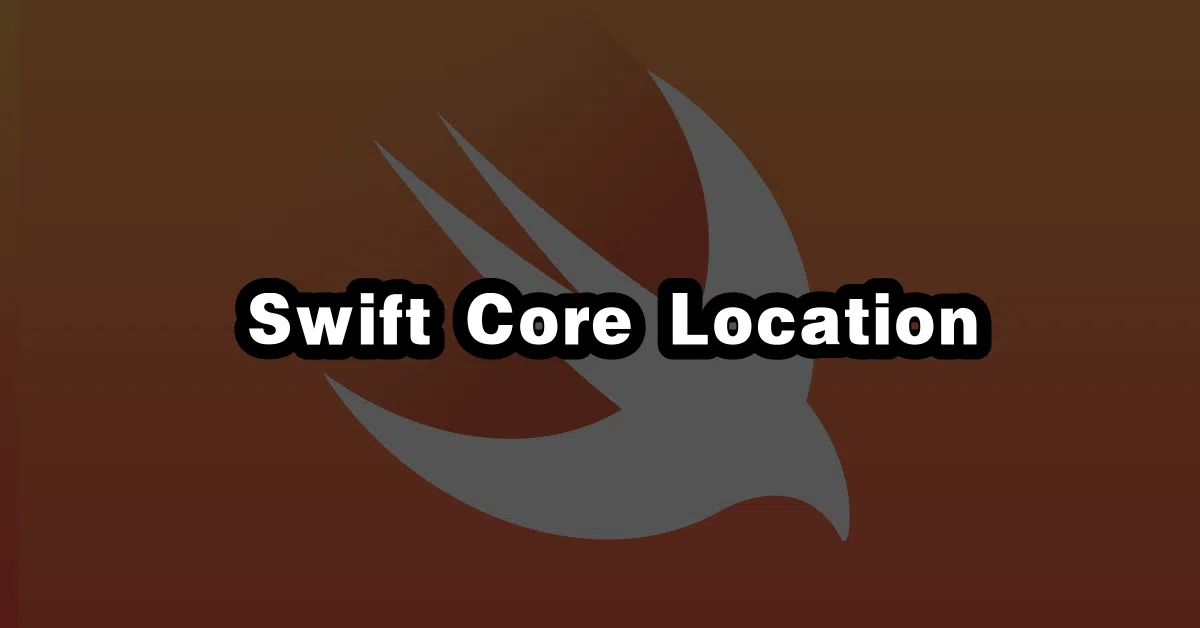 Swift Core Location 🗺️